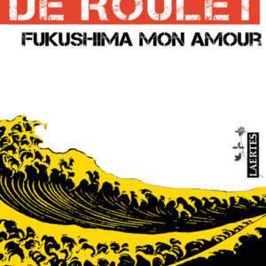 Fukushima Mon Amour