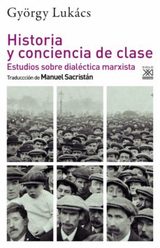 Historia y conciencia de clase. Estudios sobre dialectica marxista