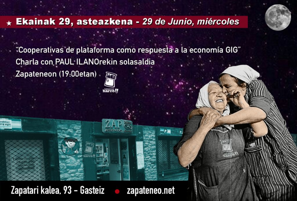 “Cooperativas de plataforma como respuesta a la economía GIG” Charla con PAUL ILANOrekin solasaldia (2022-06-29) – Zaharraz harro 2022!!!