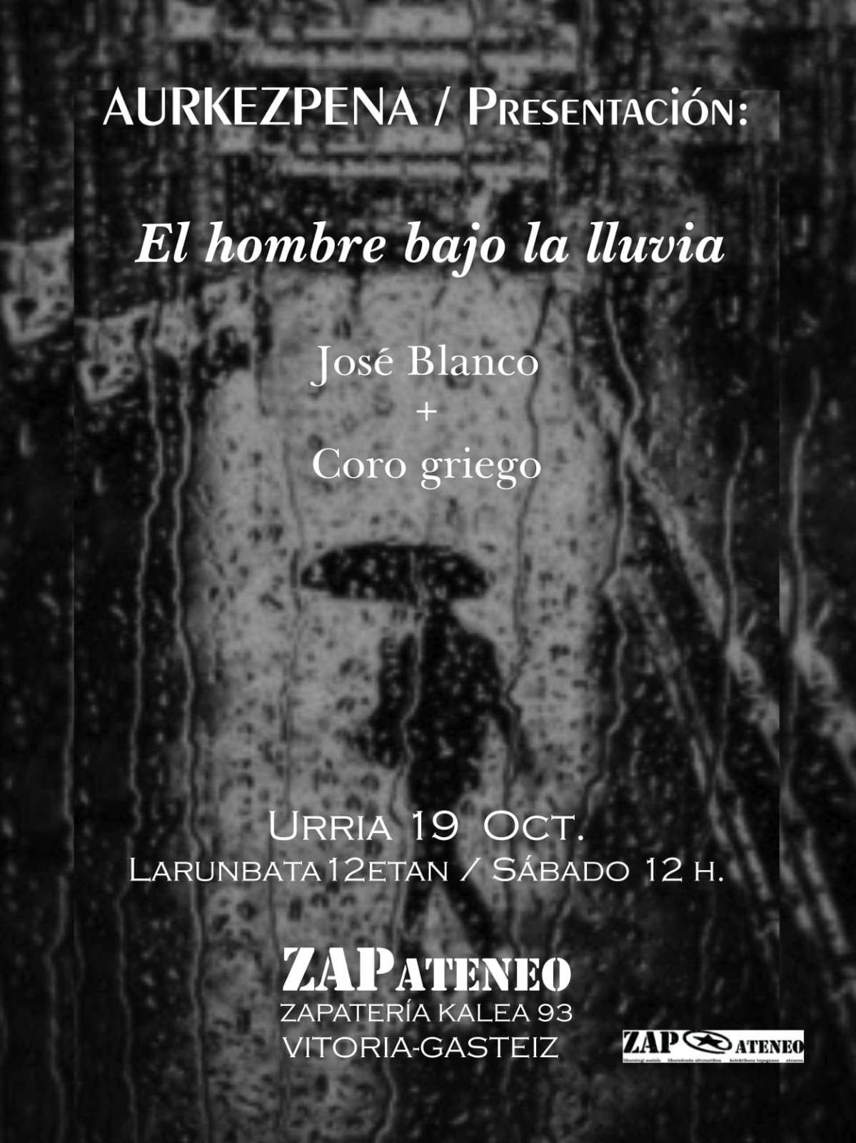 “El hombre bajo la lluvia”  ﻿liburuaren aurkezpena eta errezitaldia  ﻿José Blanco egilearen eskutik, Itziar Rekalde olerkariarekin batera (2024-10-19, larunbata 12:00etan)