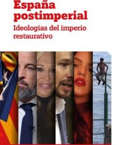 España postimperial Ideologías del imperio restaurativo