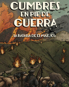 Cumbres en pie de guerra La batalla de El Mazucu