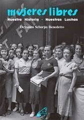 Mujeres Libres Nuestra Historia, Nuestras Luchas