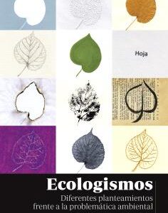 Ecologismos Diferentes planteamientos frente a la problemática ambiental