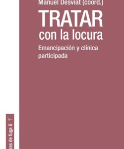 Tratar con la locura Emancipación y clínica participada