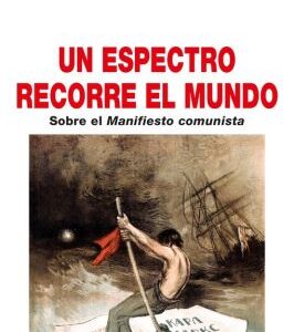 Un espectro recorre el mundo Sobre el Manifiesto comunista