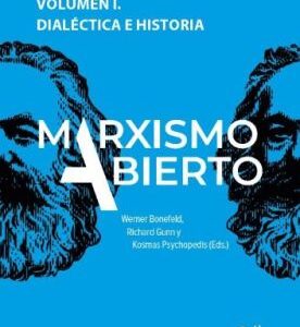 Marxismo Abierto (volumen 1) Dialéctica e historia