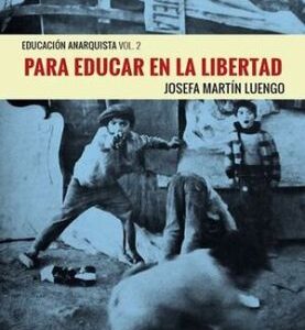 Para educar en la libertad Educación anarquista Vol 2