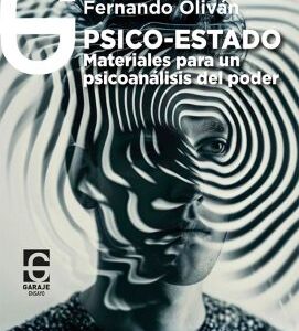 El Psico-Estado. Materiales para un psicoanálisis del poder.