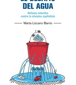 El desafío del agua: Defensa colectiva contra la ofensiva capitalista