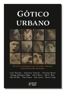 Gótico urbano Nuevas historias de ficción urbana escritas por mujeres