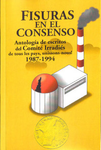FISURAS EN EL CONSENSO Antologia de escritos del Comité Irradiés 1987-1994