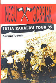 NEGU GORRIAK · IDEIA ZABALDU TOUR 95