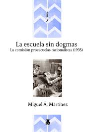 La escuela sin dogmas La comisión proescuelas racionalistas (1935)