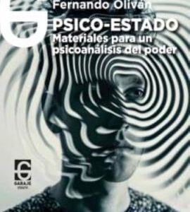 Psico-Estado. Materiales para un psicoanálisis del poder