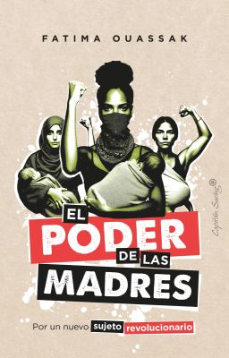 El poder de las madres. Por un nuevo sujeto revolucionario