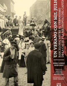 Un verano con mil julios. Barcelona, entre el urbanismo de la calle y la metrópoli del capital
