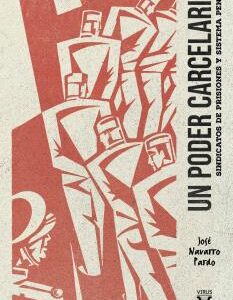 Un poder carcelario. Sindicatos de prisiones y sistema penal