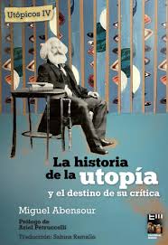 La historia de la Utopía y el destino de su crítica.