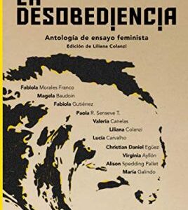 La desobediencia. Antología de ensayo feminista