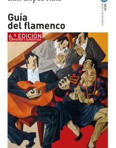 Guía del flamenco. 6ª Edición revisada y ampliada