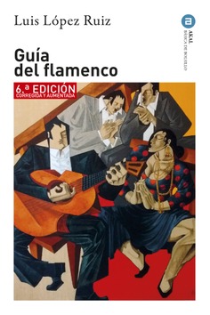 Guía del flamenco. 6ª Edición revisada y ampliada