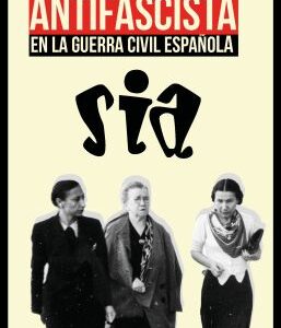 Solidaridad Internacional Antifascista (SIA) en la Guerra Civil Española