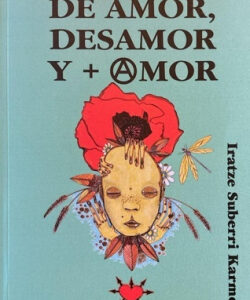 De amor, desamor y + Amor De amor, desamor y + Amor